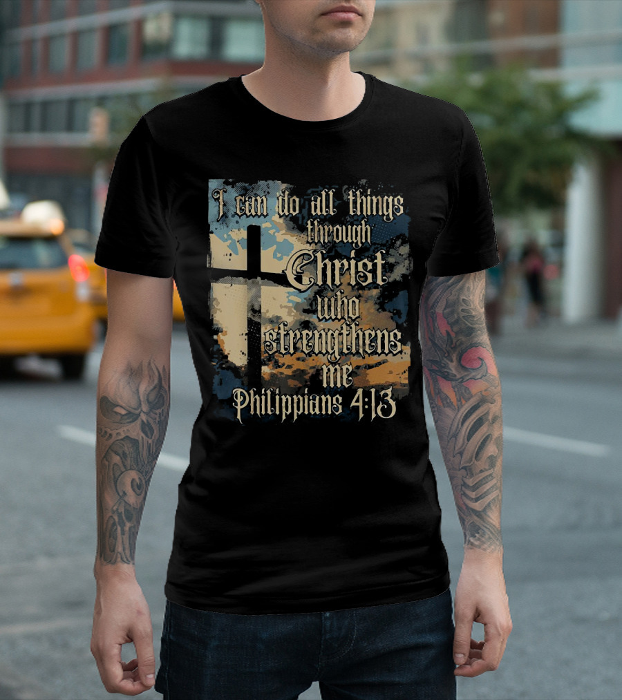 I Can Do All Things Through Christ Who Strengthens Me Philippians 4:13 Cross and Clouds T-Shirt