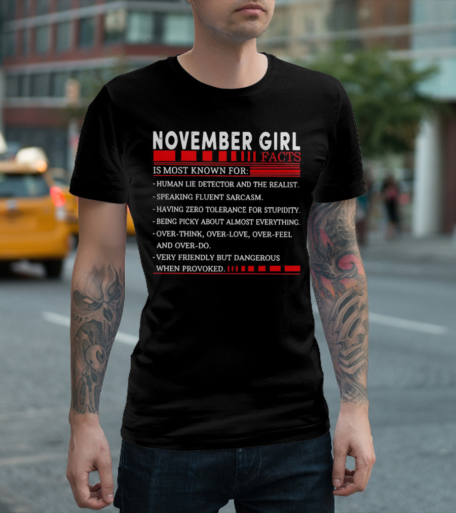 November Girl Facts Human Lie Detector Realist Sarcasm Tolerance Picky Overthink Friendly Dangerous T-Shirt