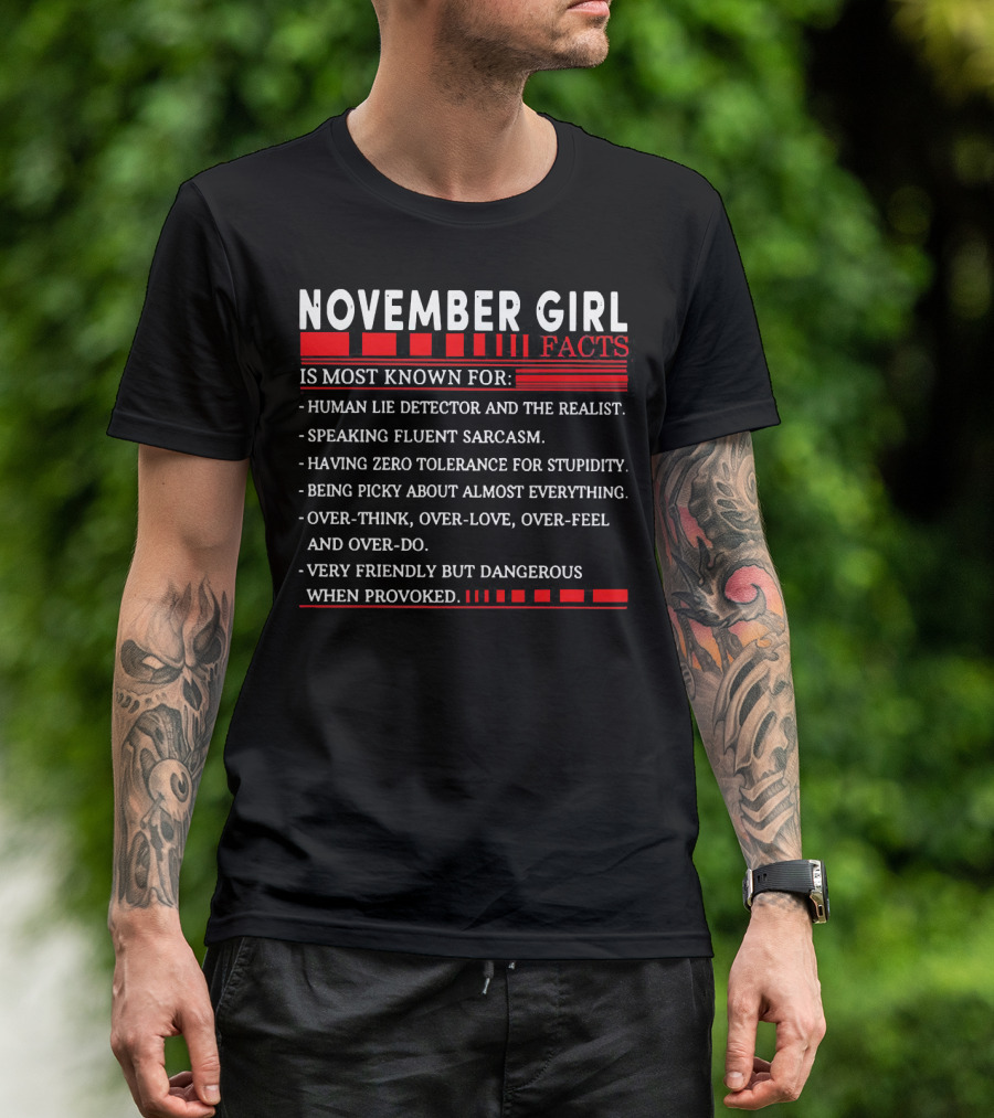 November Girl Facts Human Lie Detector Realist Sarcasm Tolerance Picky Overthink Friendly Dangerous T-Shirt