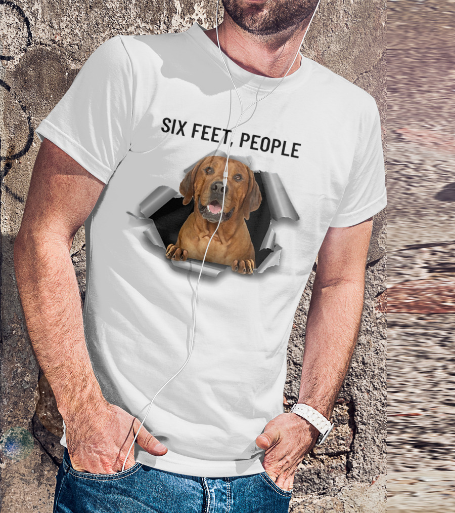 Six Feet People Rhodesian Ridgeback Ripping Through T-Shirt