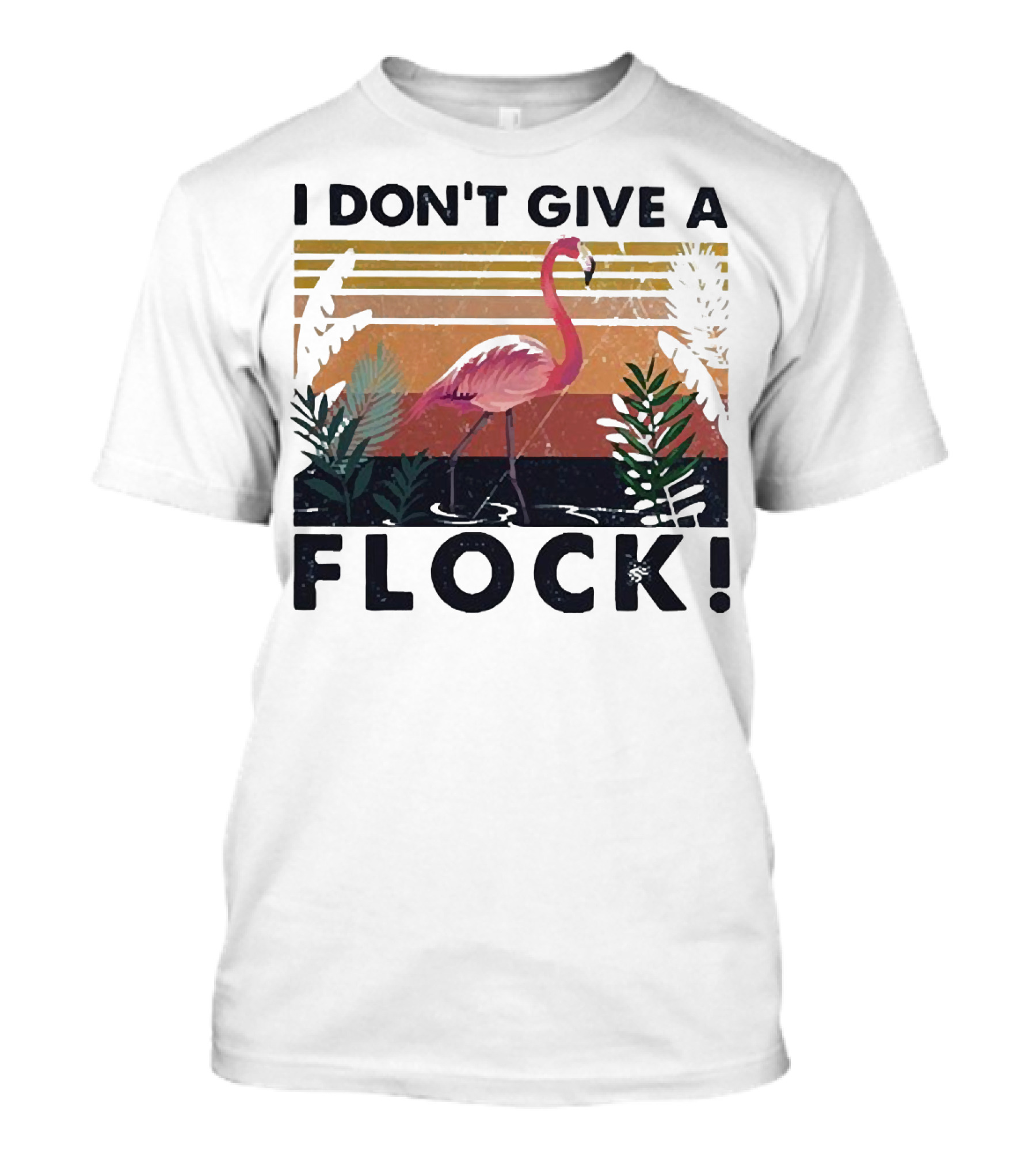 I Don't Give A Flock Flamingo Tropical T-Shirt