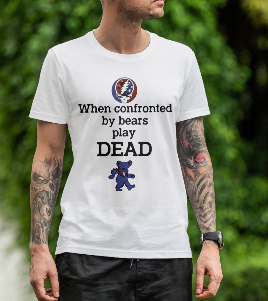 Grateful Dead When Confronted By Bears Play Dead Steal Your Face Logo And Dancing Bear T-Shirt