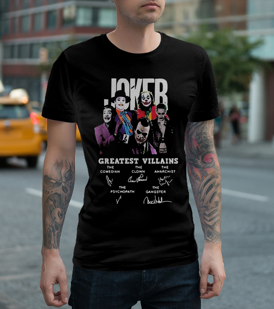 Joker Greatest Villains The Comedian Clown Anarchist Psychopath Gangster Signatures T-Shirt