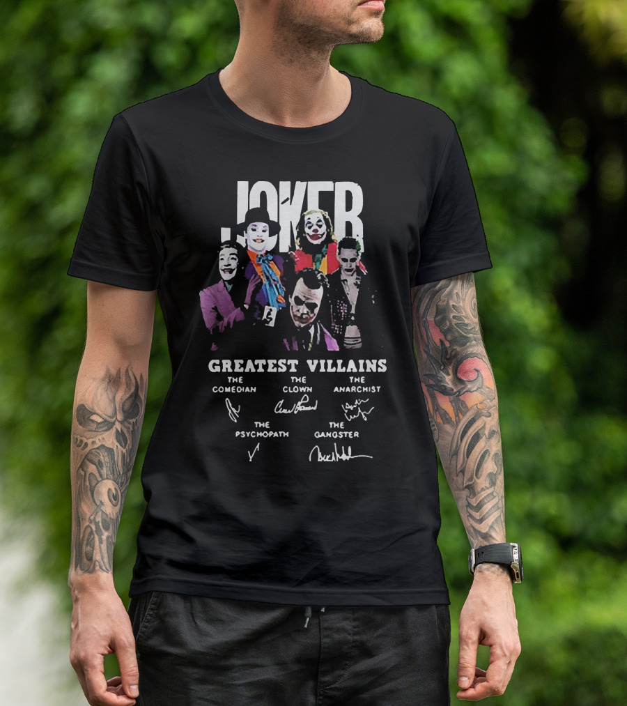 Joker Greatest Villains The Comedian Clown Anarchist Psychopath Gangster Signatures T-Shirt