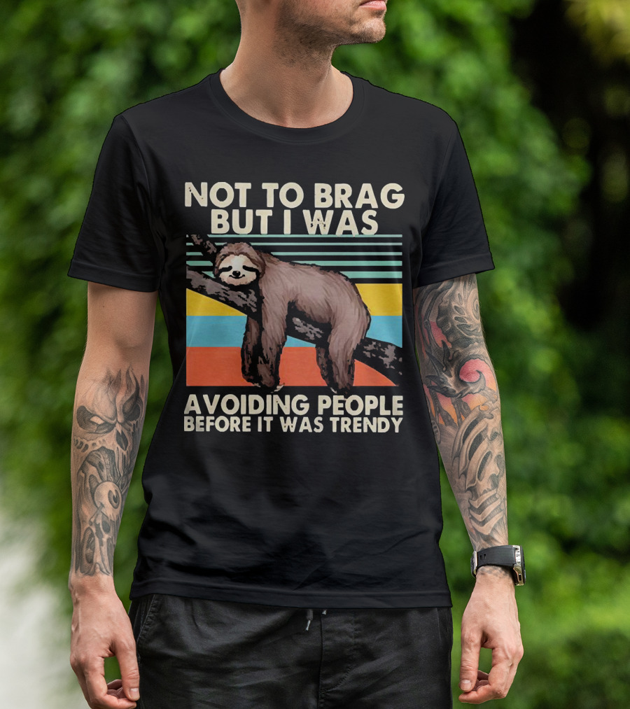 Not To Brag But I Was Avoiding People Before It Was Trendy Sloth On Branch Retro Colors T-Shirt
