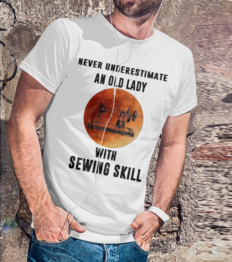 Never Underestimate An Old Lady With Sewing Skill Vintage Sewing Machine Moon Background T-Shirt
