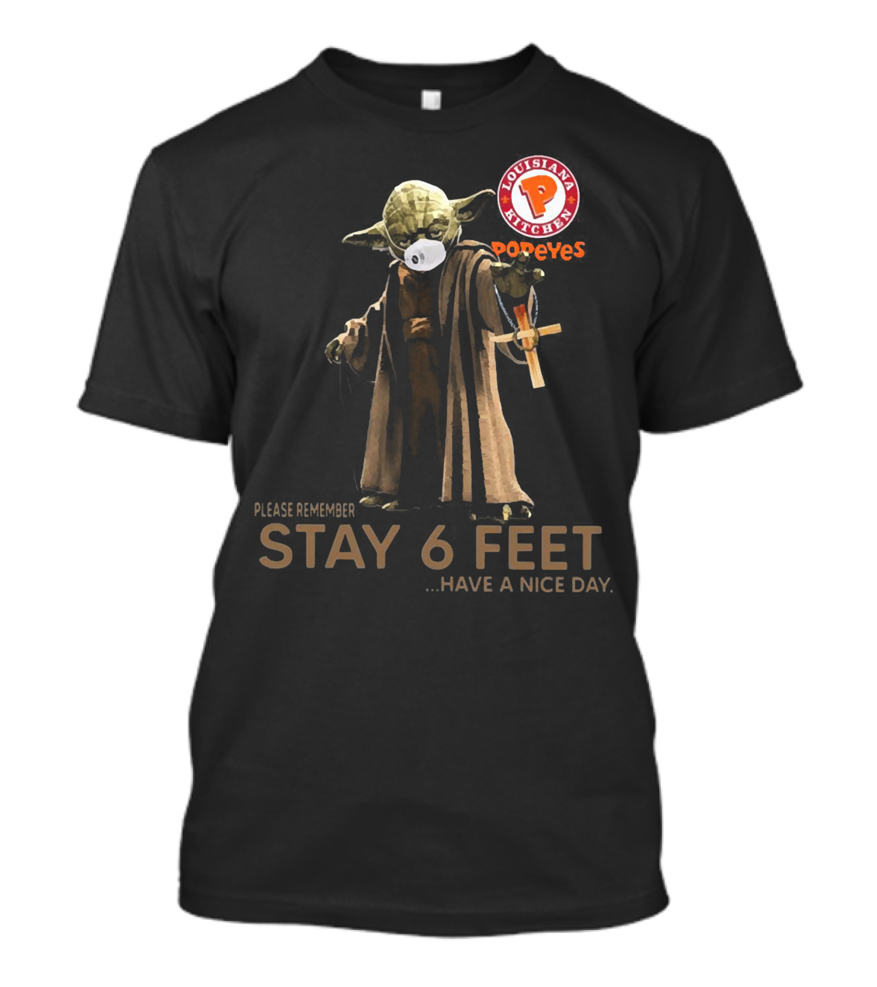 Please Remember Stay 6 Feet Yoda Mask Popeyes Louisiana Kitchen T-Shirt