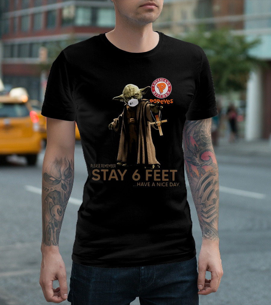Please Remember Stay 6 Feet Yoda Mask Popeyes Louisiana Kitchen T-Shirt