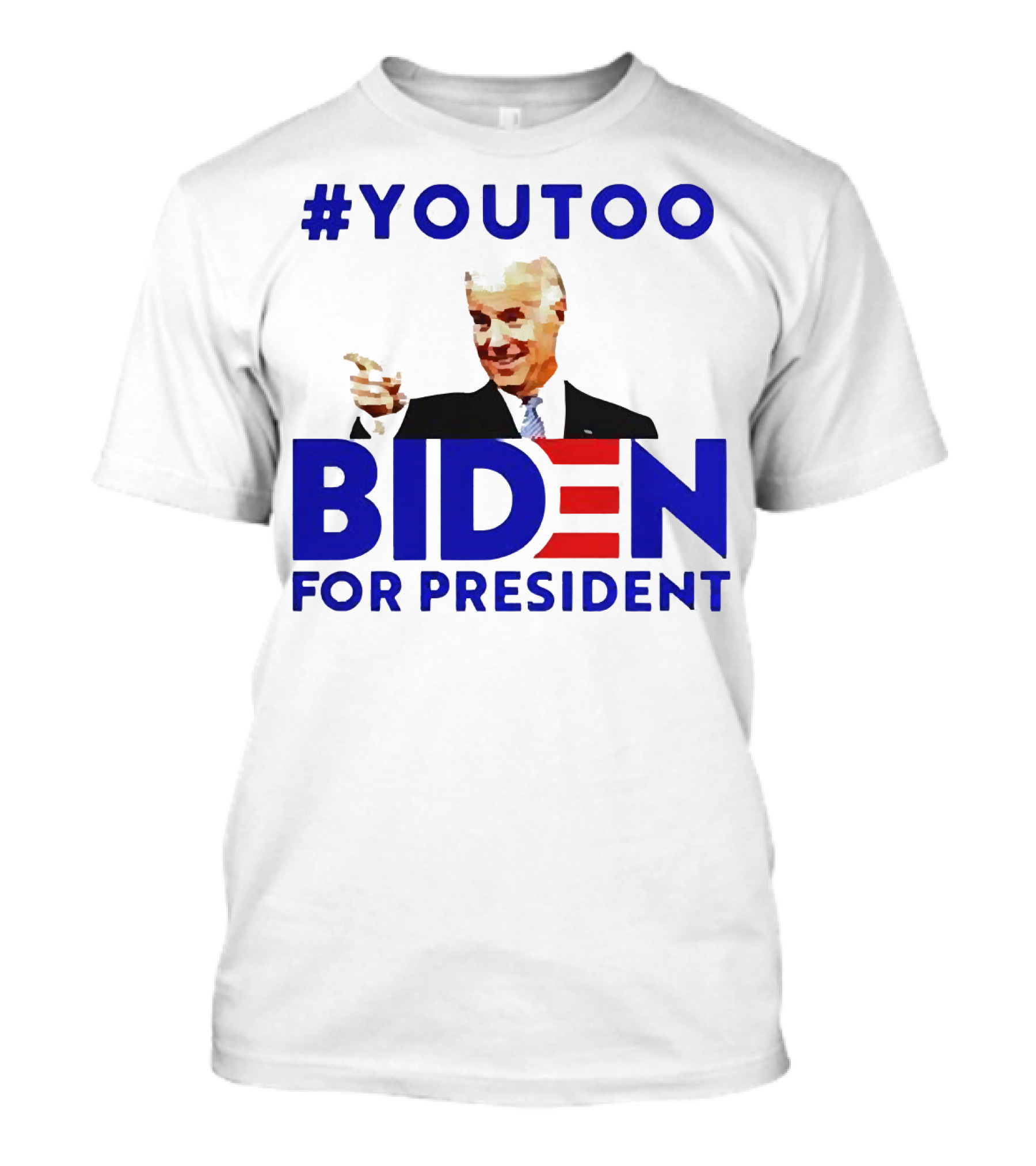YOUTOO BIDEN FOR PRESIDENT T-Shirt