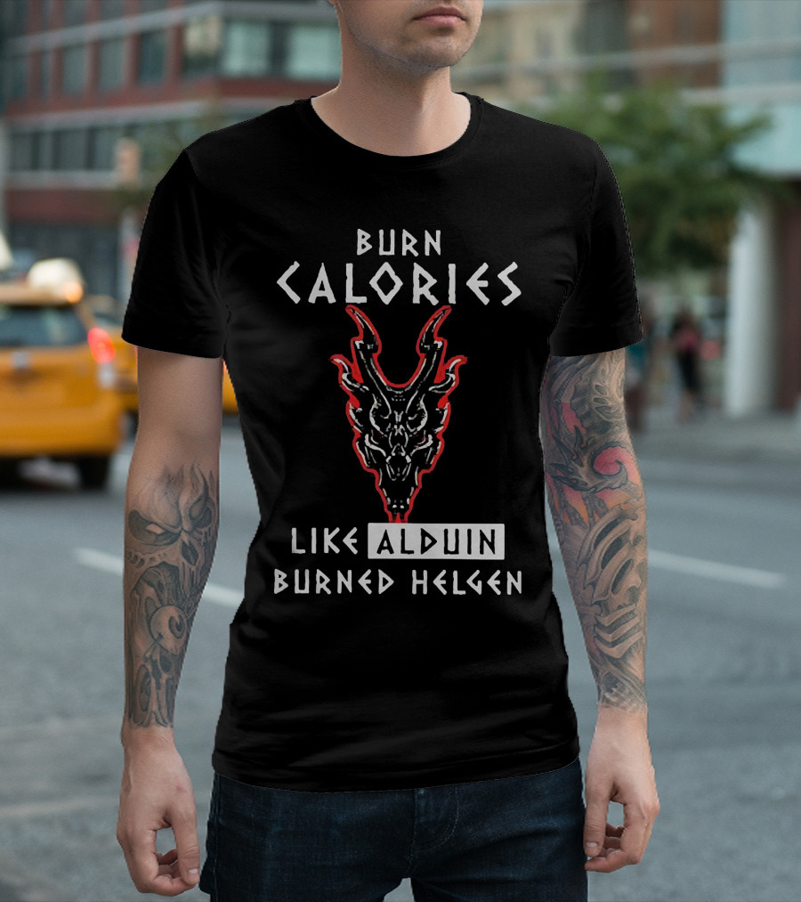 Burn Calories Like Alduin Burned Helgen Alduin Dragon Skyrim Fitness Motivation T-Shirt