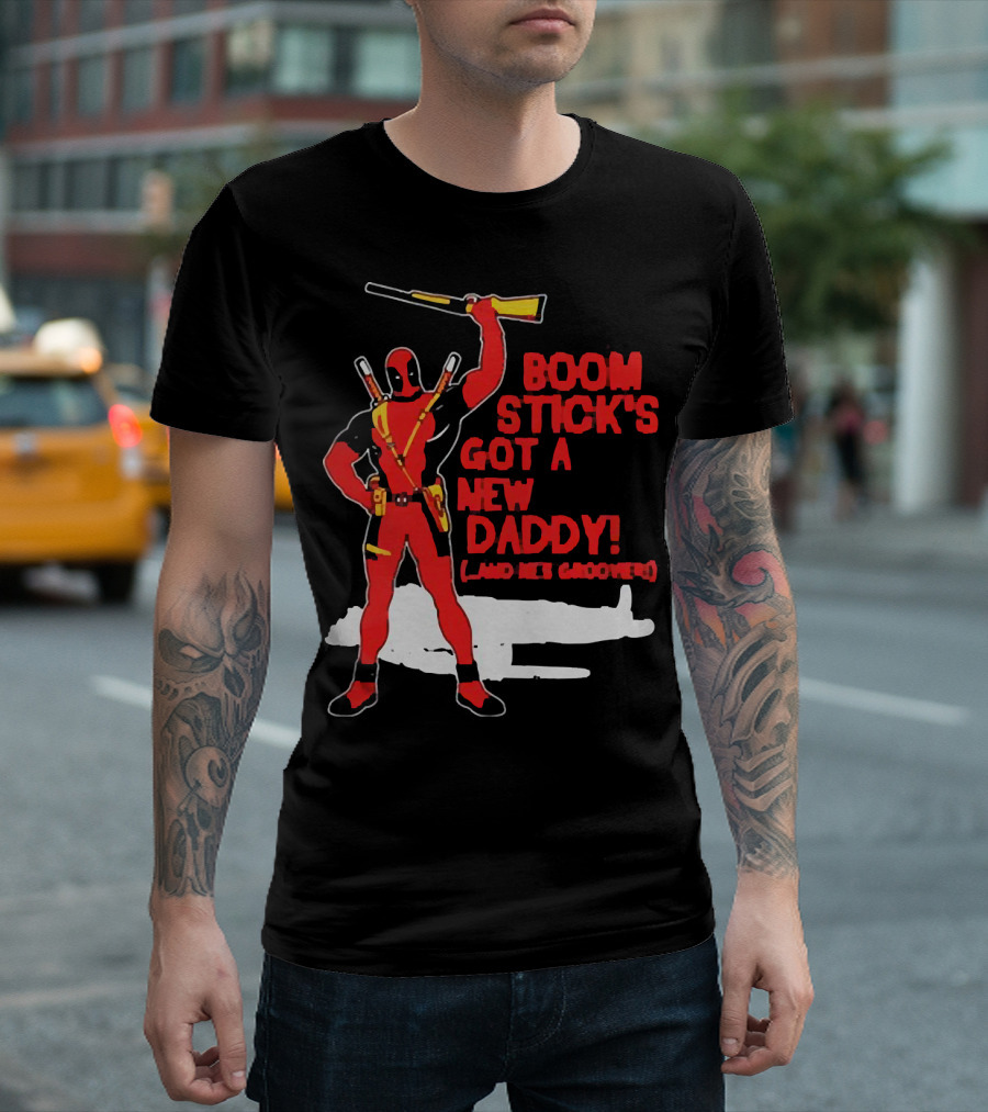 Deadpool Boom Stick's Got a New Daddy and He's Groovy T-Shirt