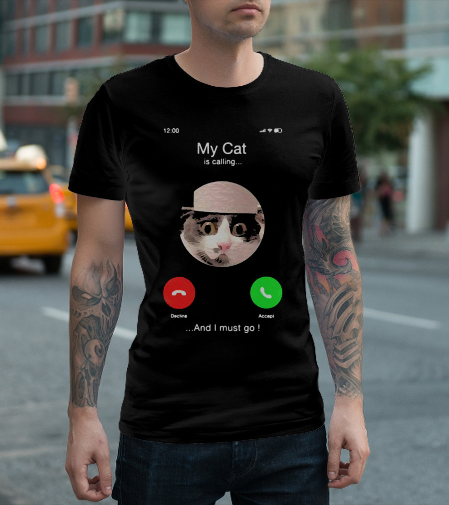 My Cat is Calling and I Must Go Accept or Decline at 12:00 T-Shirt