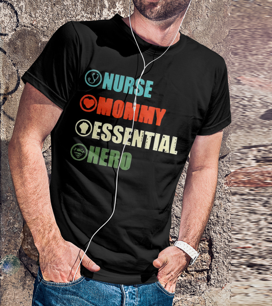 Nurse Mommy Essential Hero With Medical Heart And Resilient T-Shirt