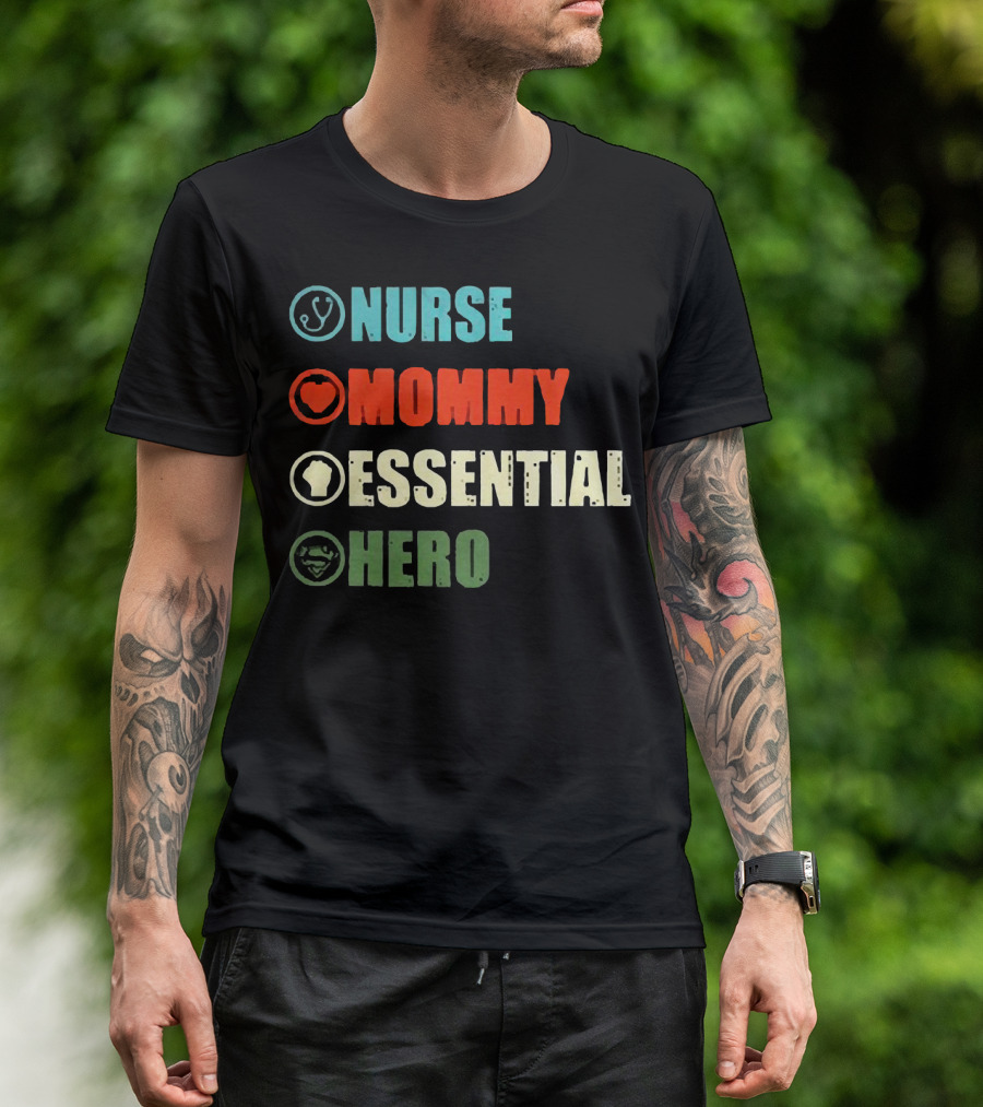 Nurse Mommy Essential Hero With Medical Heart And Resilient T-Shirt