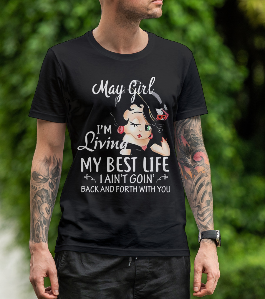 May Girl I'm Living My Best Life I Ain't Goin' Back And Forth With You Retro T-Shirt