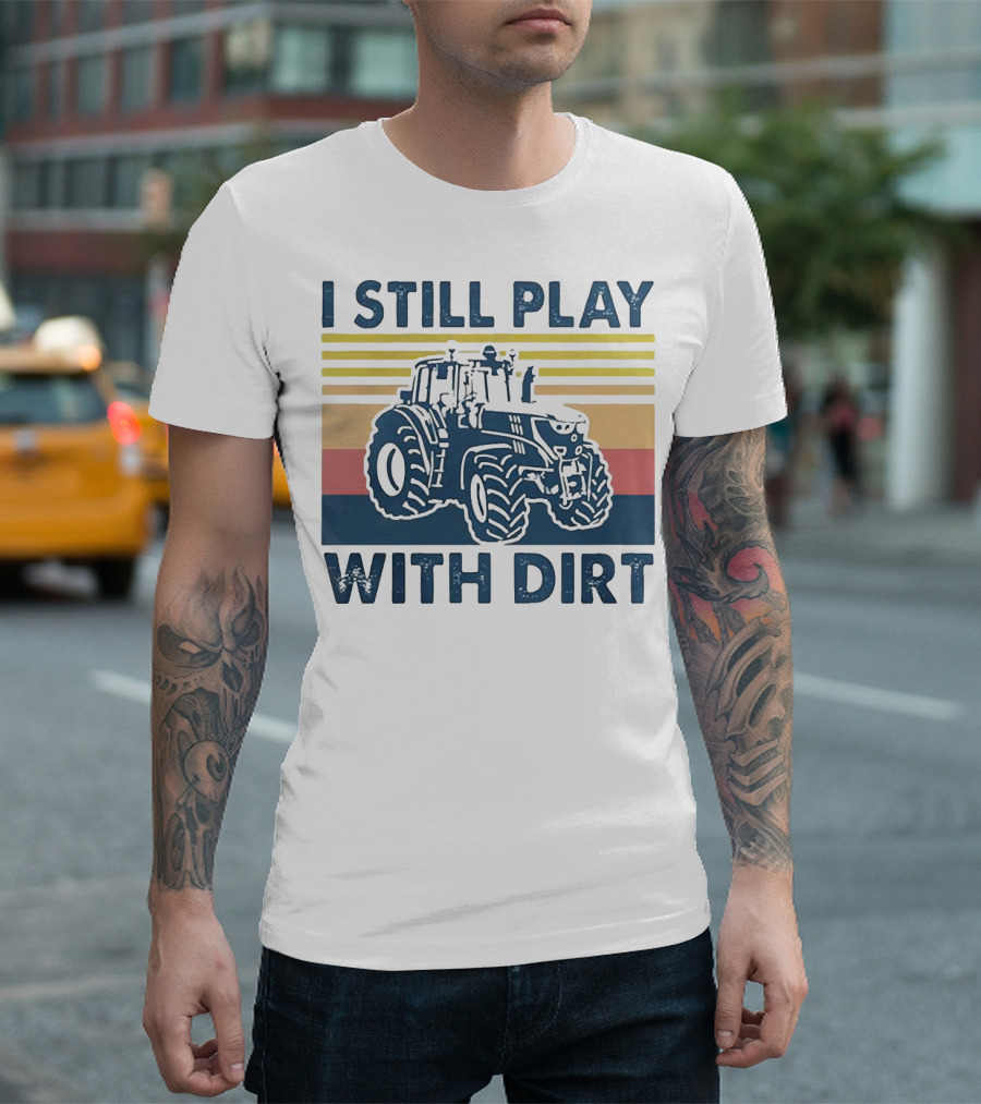 I Still Play with Dirt Tractor Retro Stripes T-Shirt