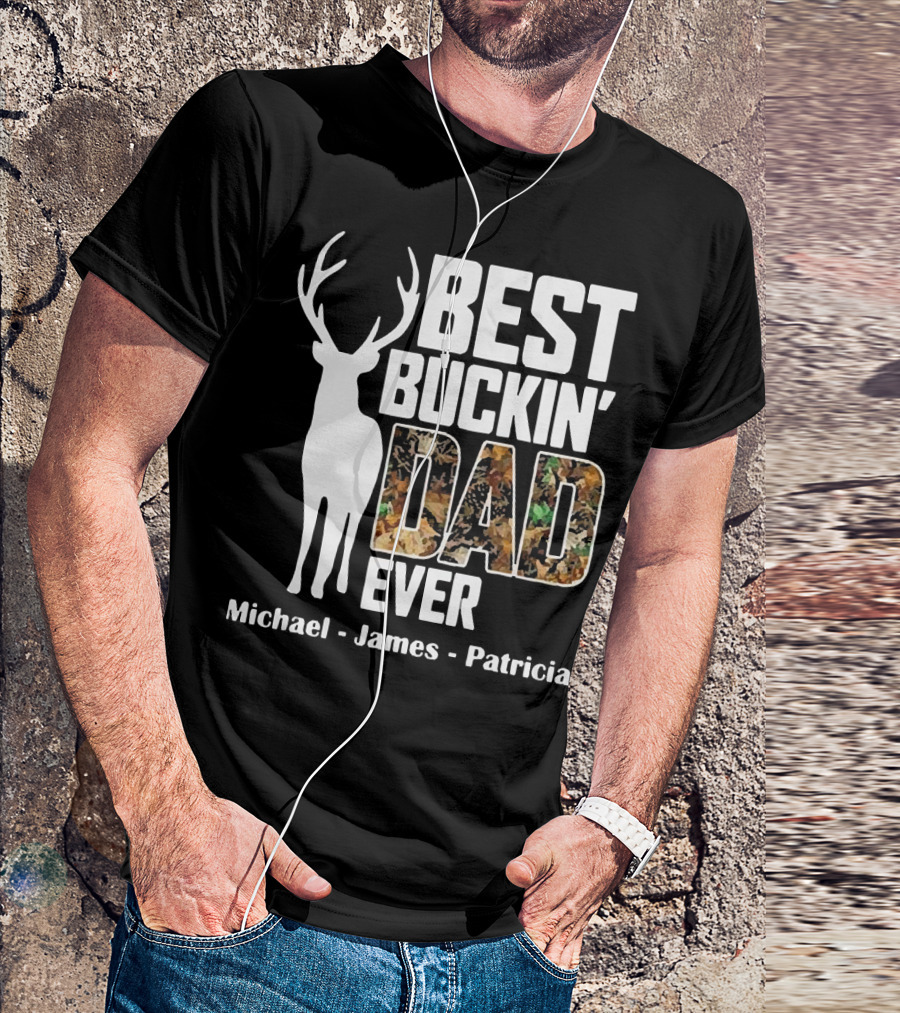 Best Buckin' Dad Ever Michael James Patricia T-Shirt