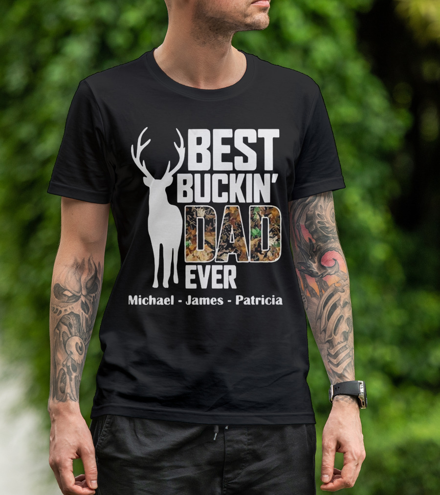 Best Buckin' Dad Ever Michael James Patricia T-Shirt