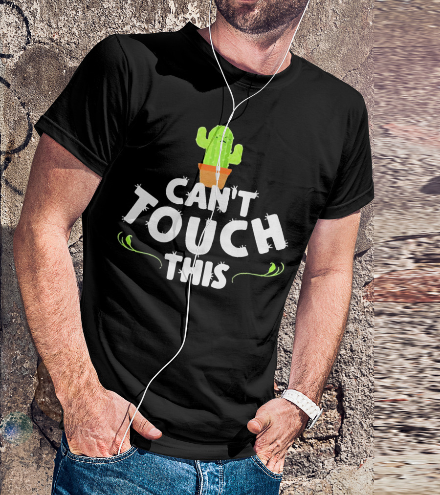 Can't Touch This Cactus T-Shirt