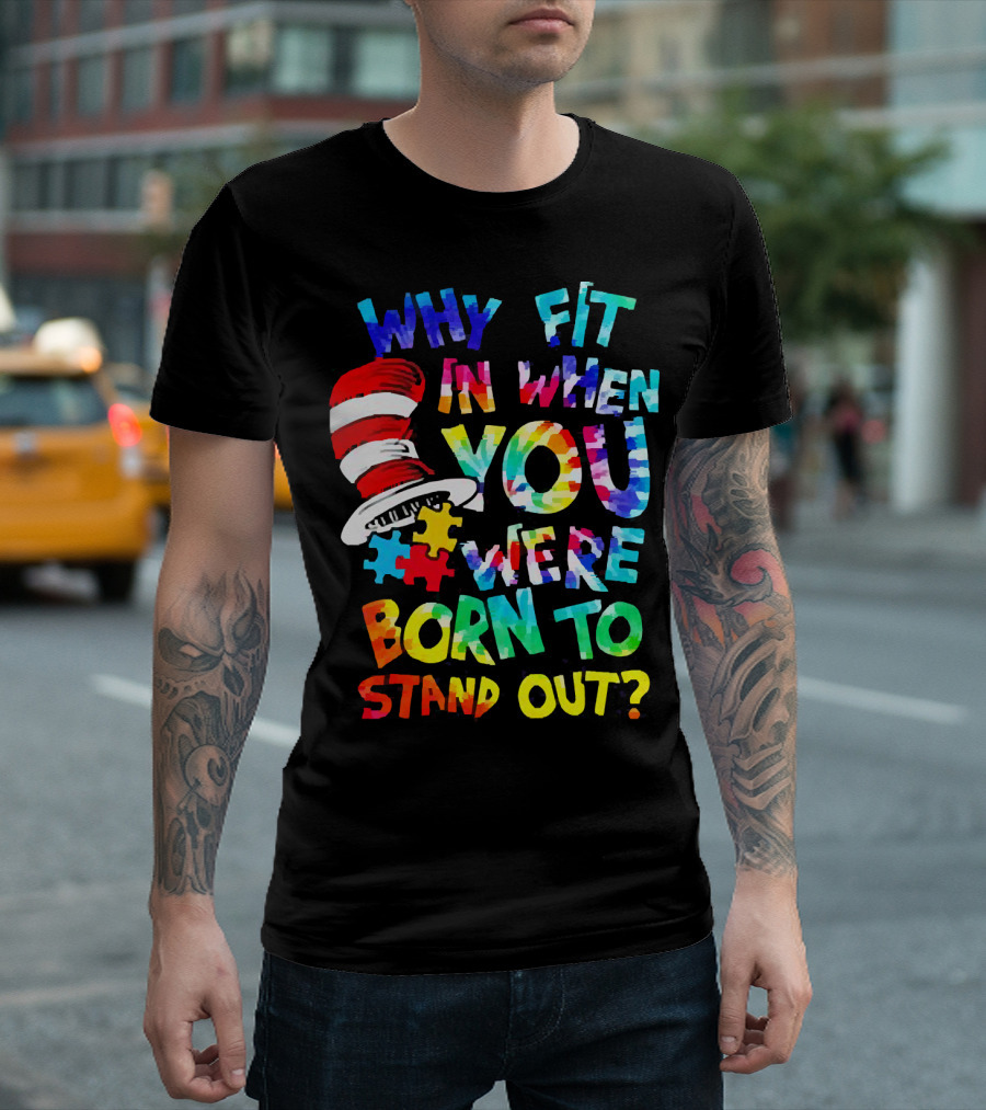 Dr Seuss Autism Why Fit In When You Were Born to Stand Out Cat in the Hat Puzzle Pieces T-Shirt