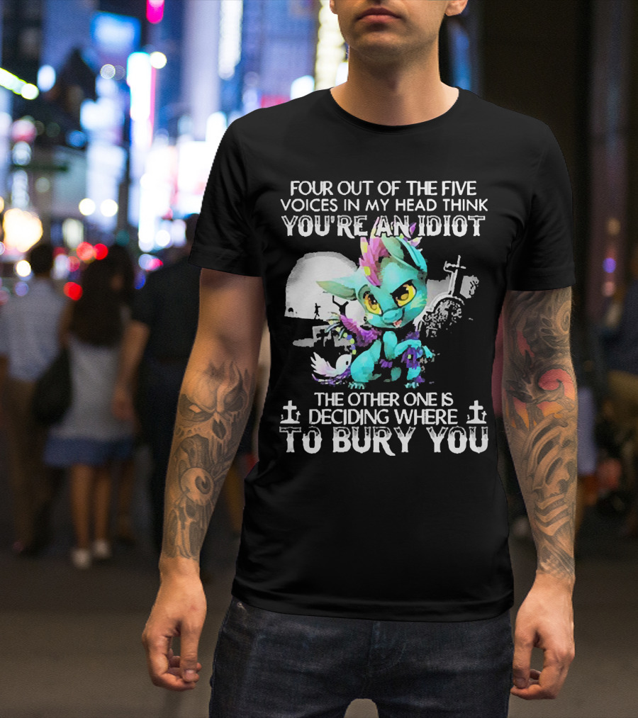 Four Out Of The Five Voices In My Head Think You're An Idiot The Other One Is Deciding Where To Bury You Cute Colorful Dragon With Graveyard Scene T-Shirt