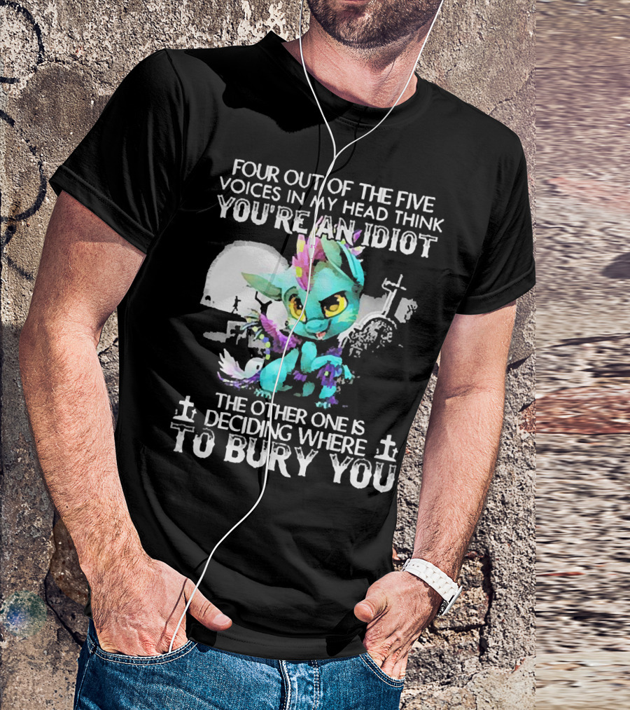 Four Out Of The Five Voices In My Head Think You're An Idiot The Other One Is Deciding Where To Bury You Cute Colorful Dragon With Graveyard Scene T-Shirt