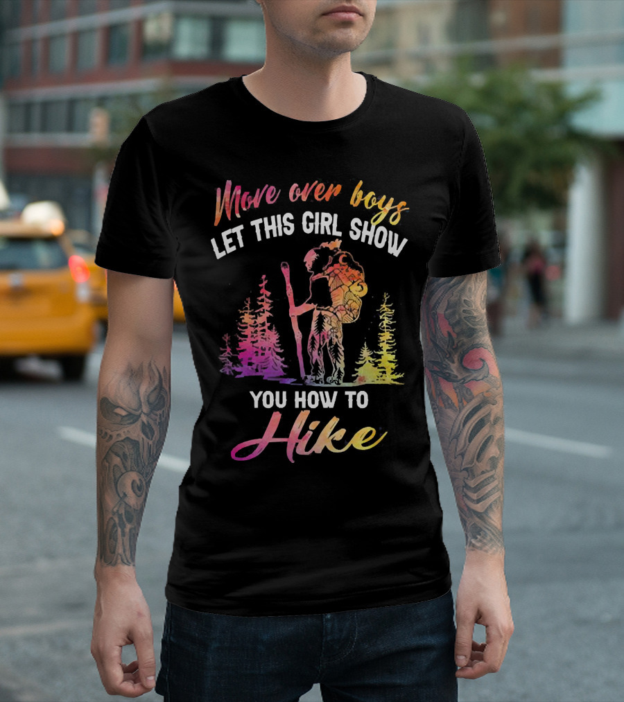 Move Over Boys Let This Girl Show You How to Hike Colorful Forest Scene T-Shirt