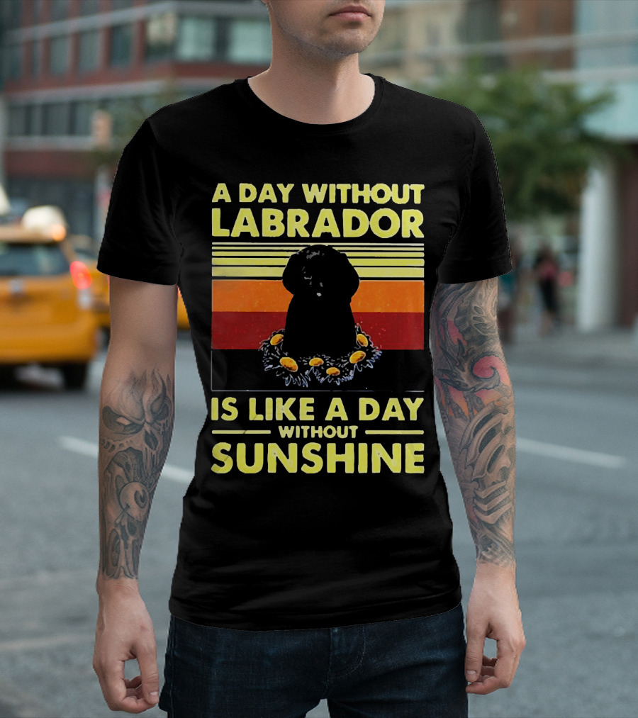 A Day Without Labrador Is Like A Day Without Sunshine Retro Sunset T-Shirt