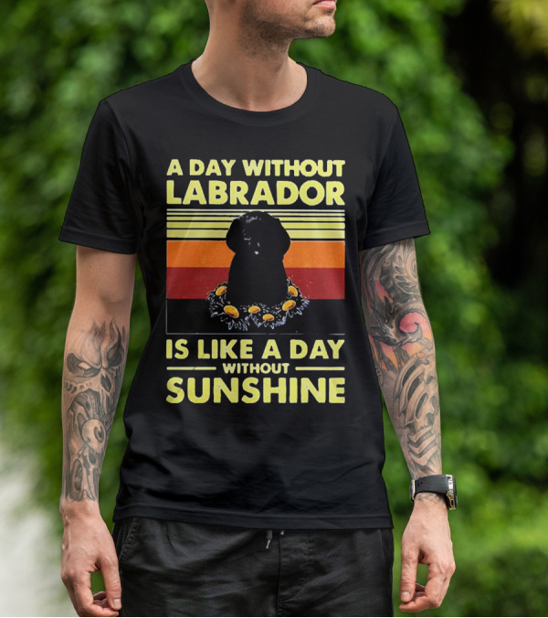 A Day Without Labrador Is Like A Day Without Sunshine Retro Sunset T-Shirt