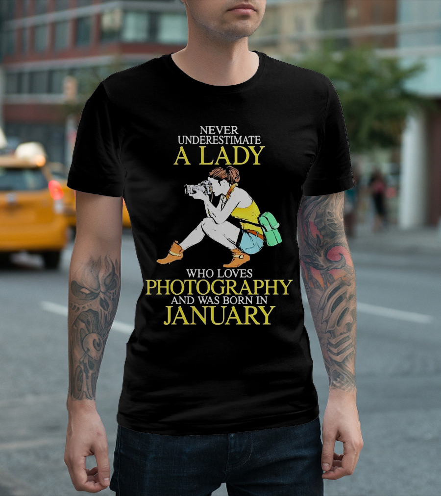 Never Underestimate A Lady Born In January Who Loves Photography T-Shirt