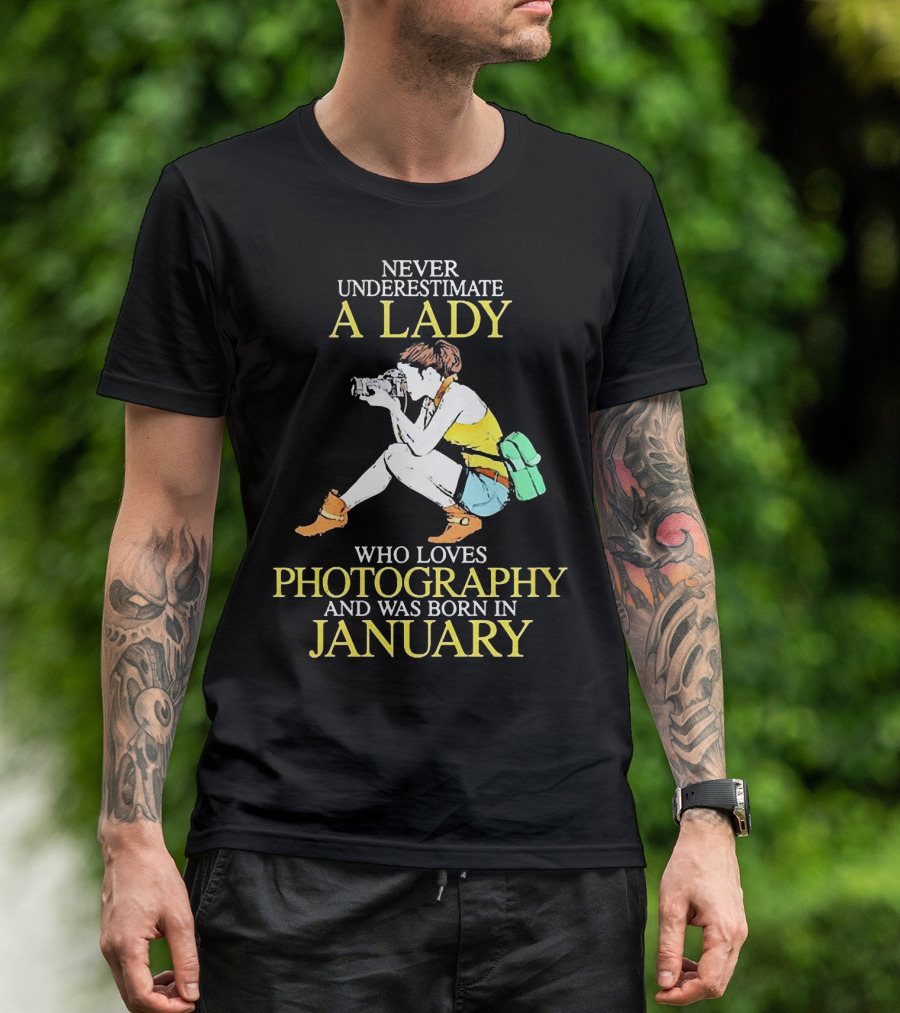 Never Underestimate A Lady Born In January Who Loves Photography T-Shirt