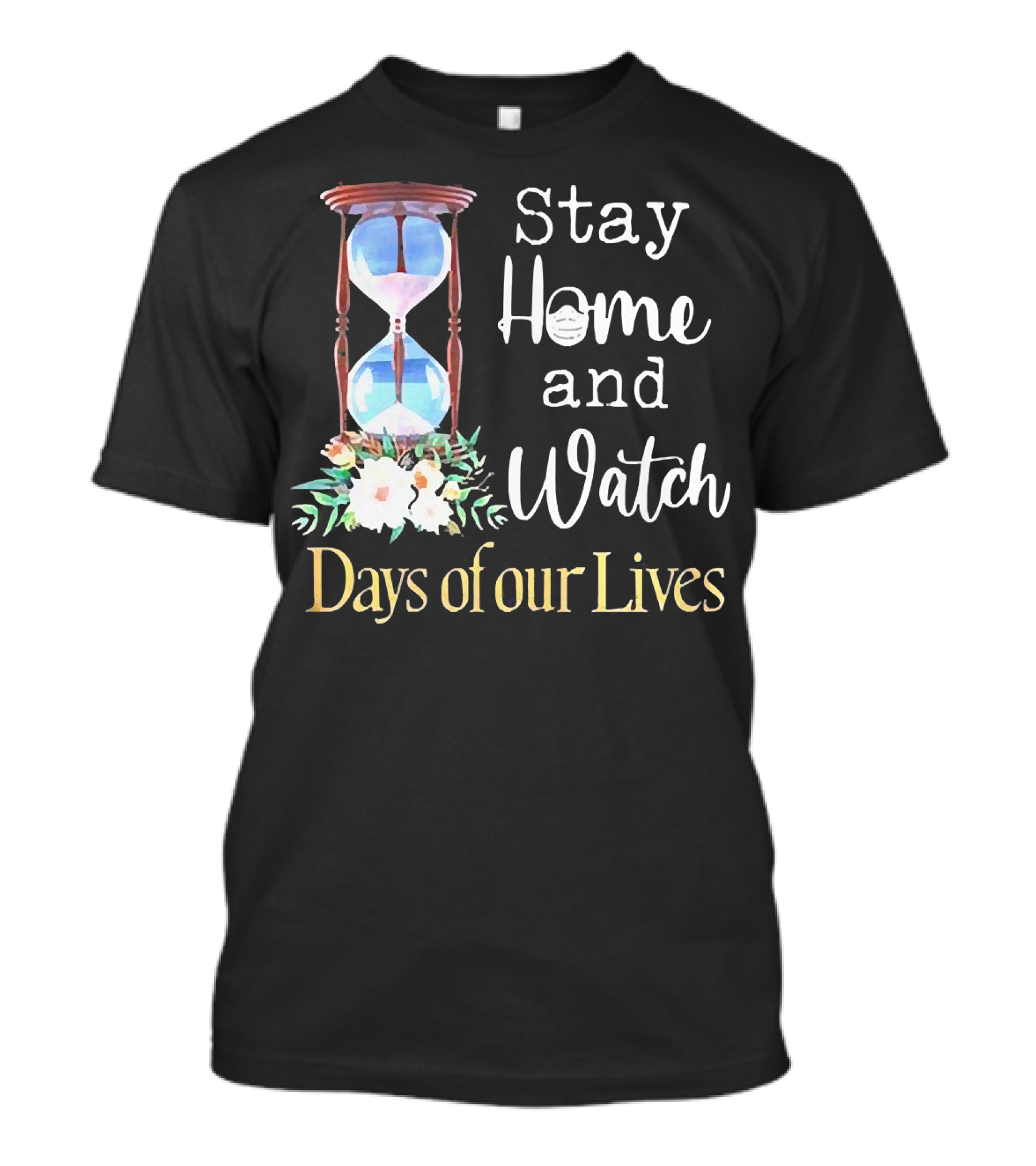 Stay Home And Watch Days Of Our Lives T-Shirt