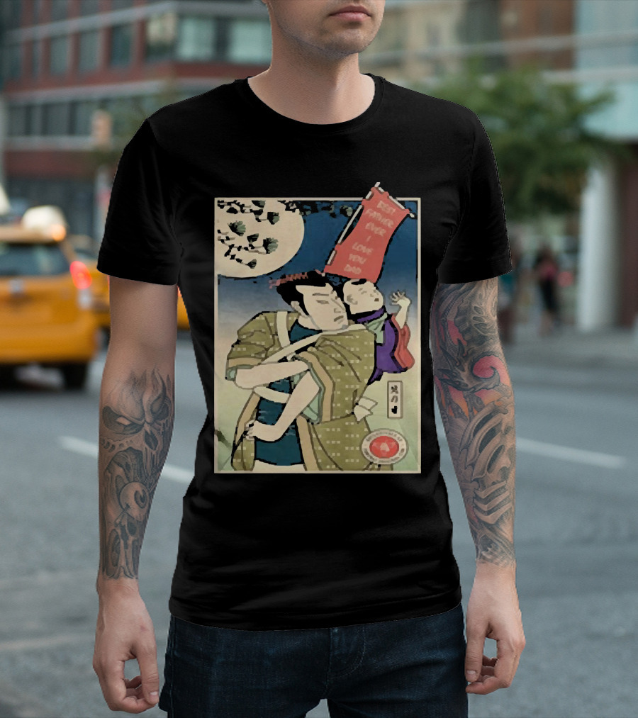 Best Father Ever Samurai I Love You Dad T-Shirt