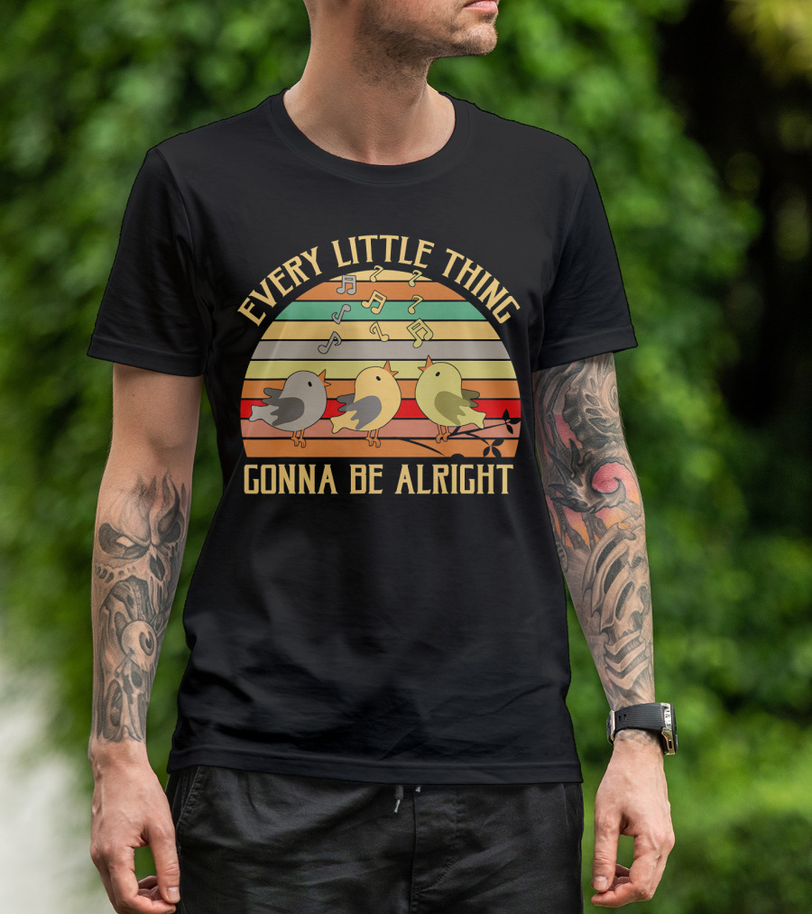 Every Little Thing Gonna Be Alright Three Singing Birds Retro Stripe Music Notes T-Shirt
