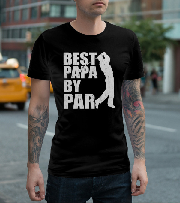 Best Papa By Par Funny Golf Father's Day Grandpa T-Shirt