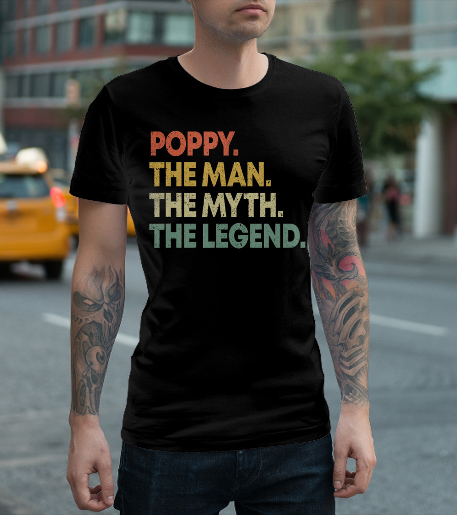 Poppy The Man The Myth The Legend Grandpa Gift For Men T-Shirt