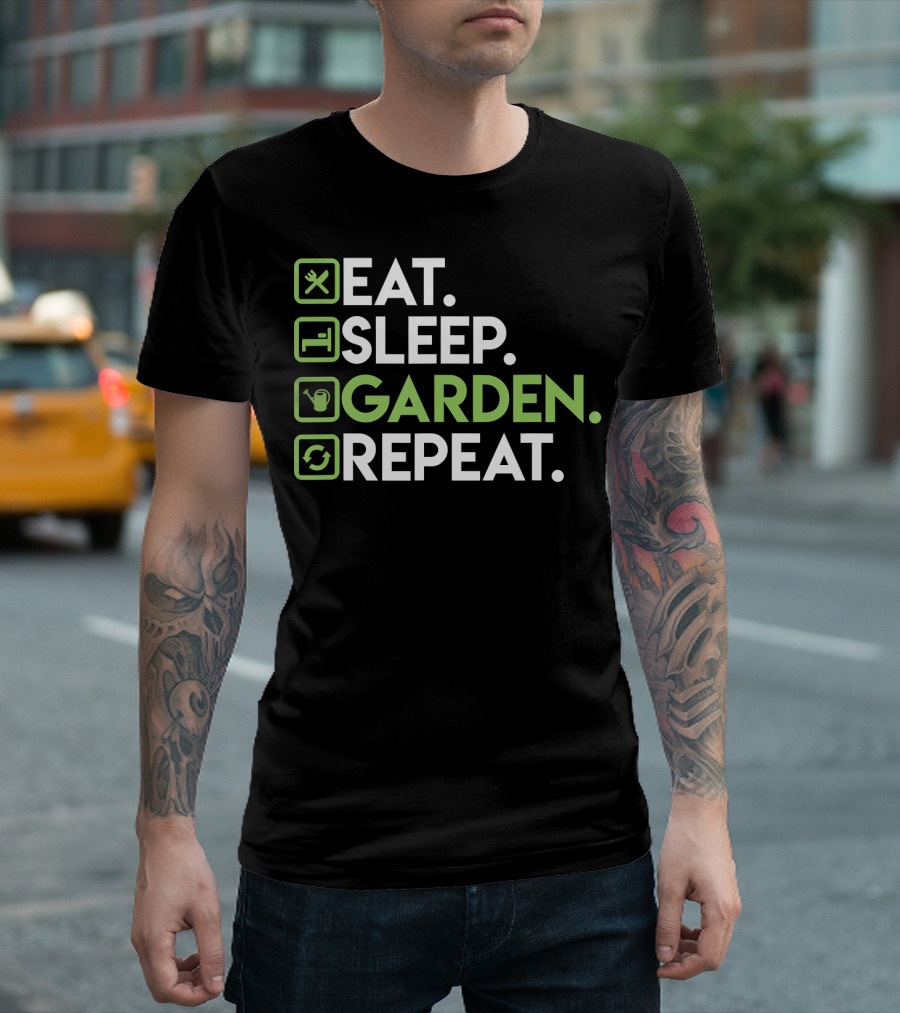 Eat Sleep Garden Repeat Gardening For Gardeners Enthusiasts T-Shirt