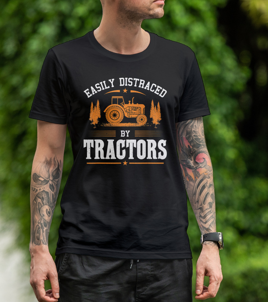 Easily Distracted By Tractors Funny Farming Tractor Lover T-Shirt