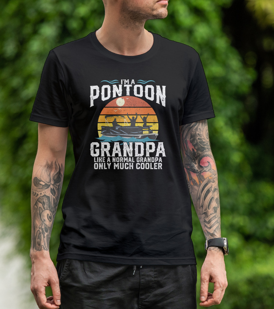 Pontoon Grandpa Like A Normal Grandpa Only Much Cooler Retro Sunset Boating T-Shirt