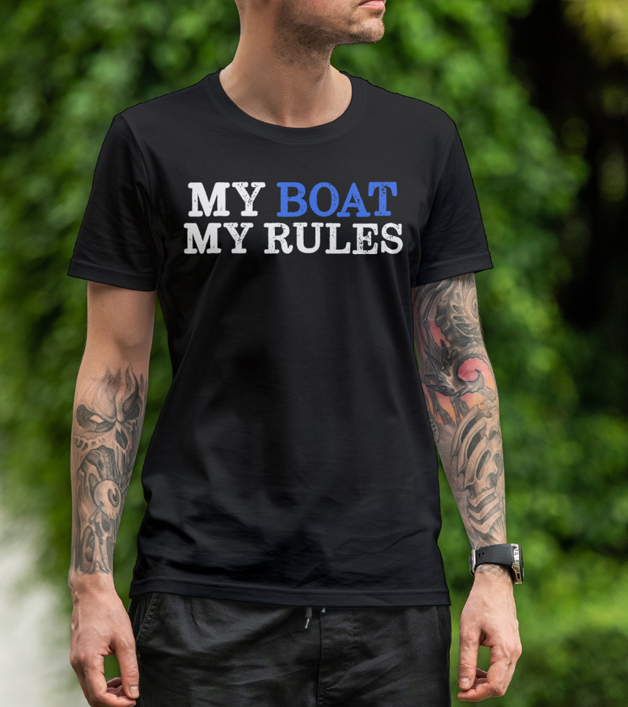 MY BOAT MY RULES Design For Captains Sailors Boat Owners T-Shirt