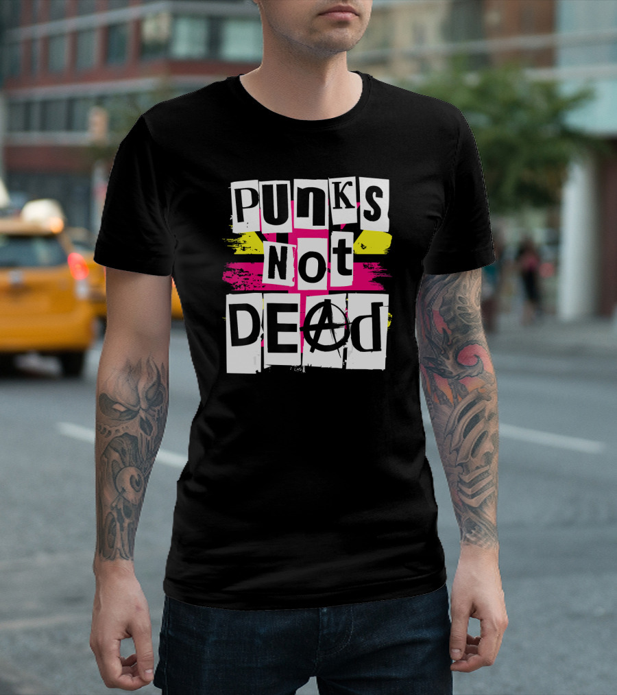 Punks Not Dead For Punk Rock Fans Anarchy T-Shirt