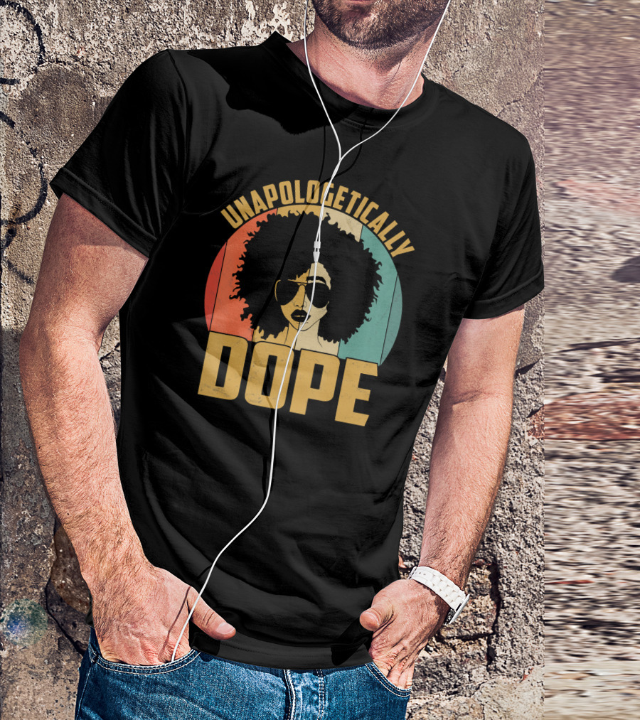 Unapologetically Dope Afrocentric Pride Black Melanin African American T-Shirt