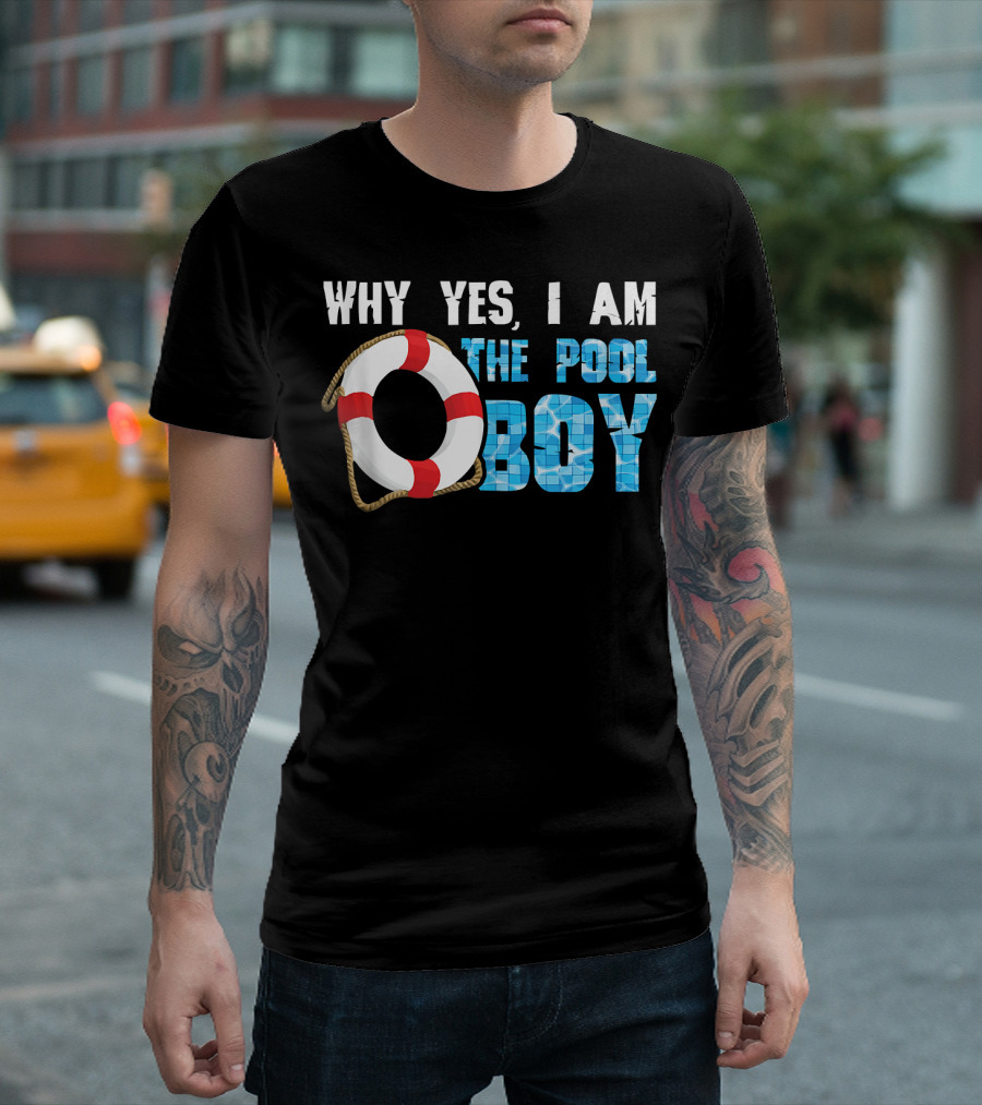 Why Yes I Am The Pool Boy Funny Swimmer Swimming Swim T-Shirt