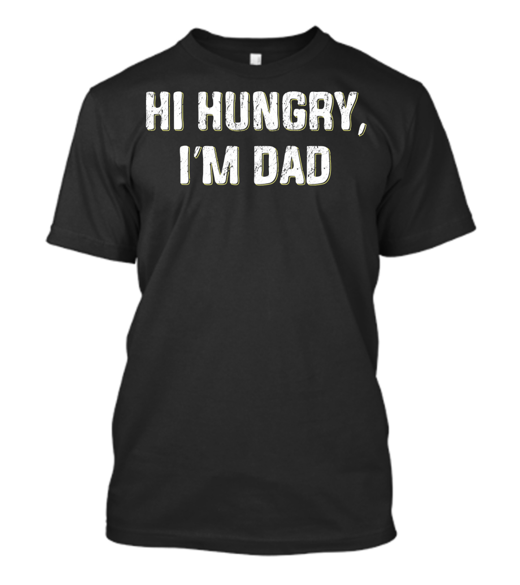 Hi Hungry I'm Dad Funny Father's Day Joke T-Shirt