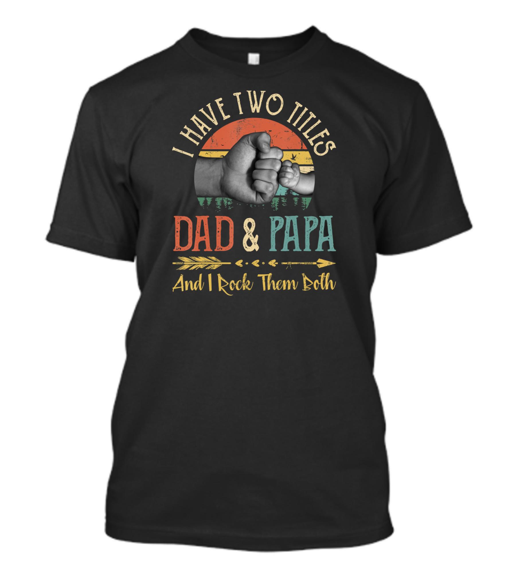 I Have Two Titles Dad And Papa Fist Bump T-Shirt