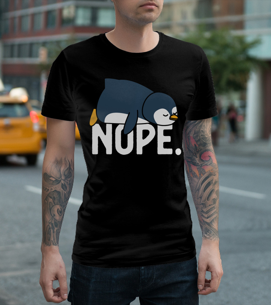 Nope Funny Lazy Penguin Meme Not Today Relaxed Mood T-Shirt