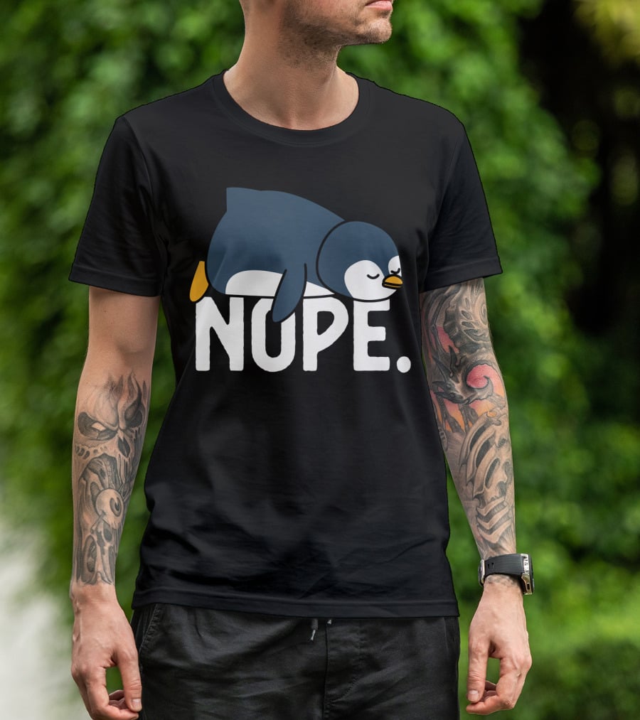 Nope Funny Lazy Penguin Meme Not Today Relaxed Mood T-Shirt