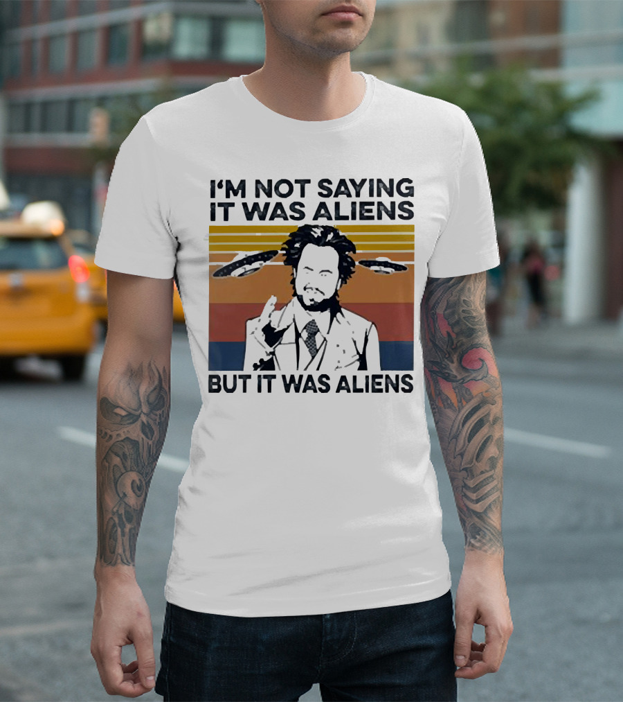 I'm Not Saying It Was Aliens But It Was Aliens Giorgio A. Tsoukalos Retro UFO T-Shirt