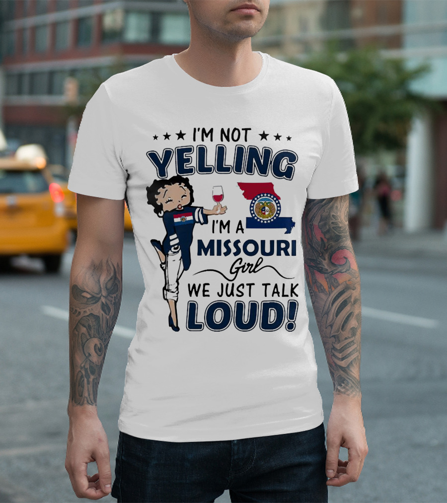 I’m Not Yelling I’m A Missouri Girl We Just Talk Loud State Flag And Seal T-Shirt