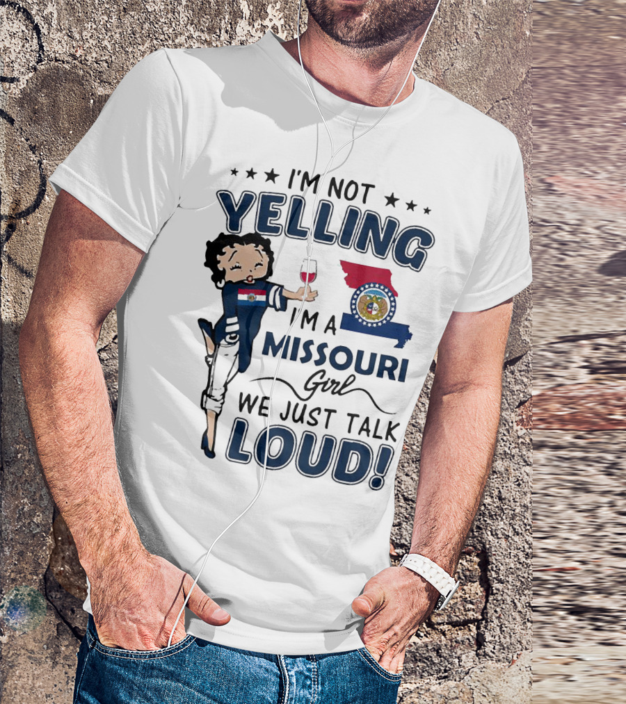 I’m Not Yelling I’m A Missouri Girl We Just Talk Loud State Flag And Seal T-Shirt